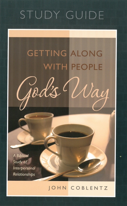 Getting Along With People God’s Way Study Guide