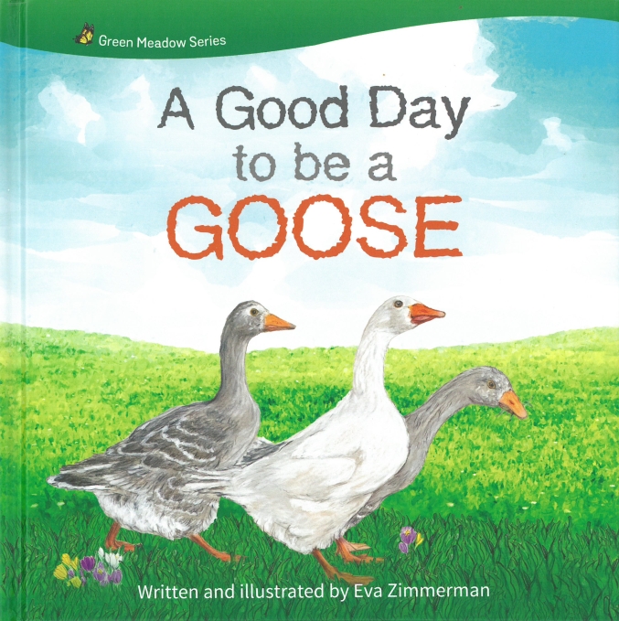 A Good Day to Be a Goose – Green Meadow Series